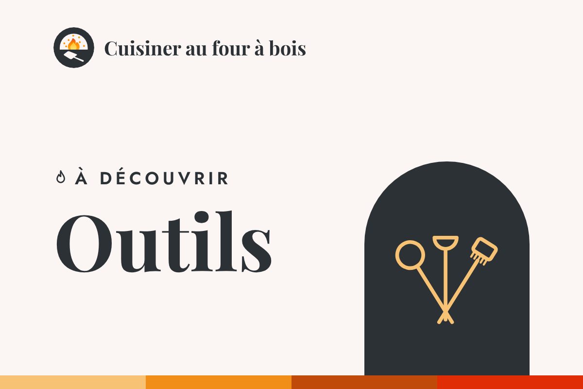 Les outils du four à bois – Cuisiner au four à bois